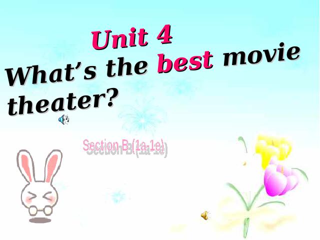 初二上册英语Unit4 What's the best movie theater Section B课件ppt下载第1页