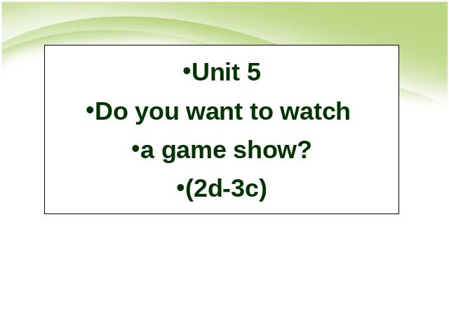 初二上册英语ppt Do you want to watch a game show Section A课件第1页