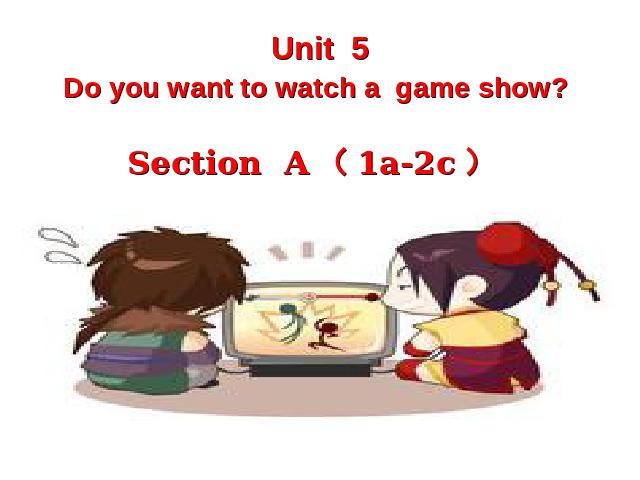 初二上册英语Unit5 Do you want to watch a game show上课下载第1页