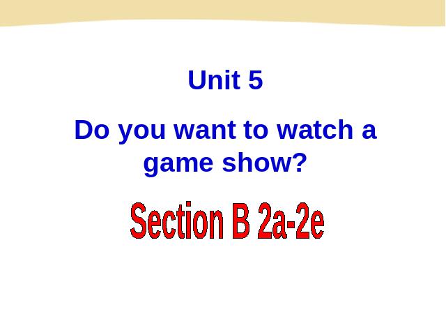 初二上册英语Do you want to watch a game show Section B 2a-2e 课件ppt第2页