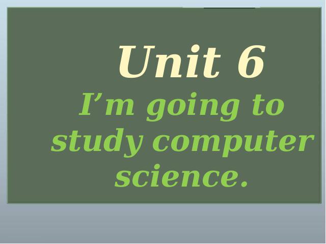 初二上册英语Unit6 I'm going to study computer science教研课第1页