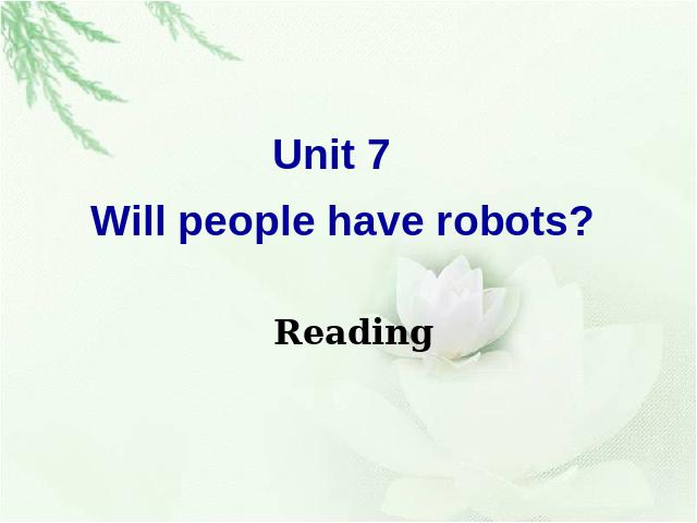 初二上册英语英语Unit7 Will people have robots教研课第1页