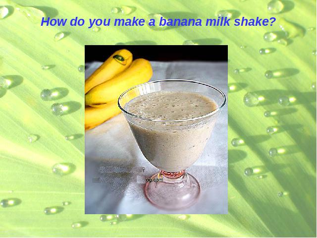 初二上册英语Unit8 How do you make a banana milk shake 教研课第6页