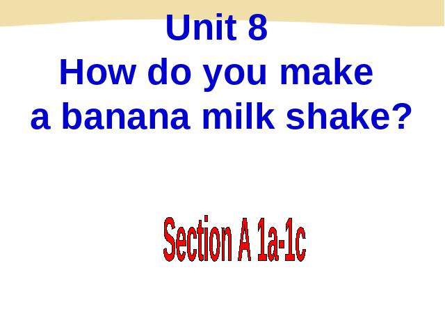 初二上册英语课件Unit8 How do you make a banana milk shake ppt（英语第1页