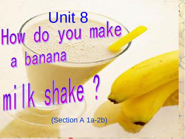 初二上册英语How do you make a banana milk shake 优质课ppt课件下载第1页