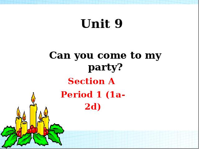 初二上册英语Unit9 Can you come to my party Section A上课下载第1页