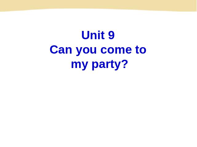 初二上册英语Unit9 Can you come to my party复习课ppt课件下载第1页