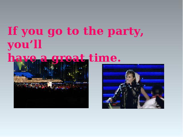 初二上册英语ppt下载If you go to the party,you'll have a great time第4页