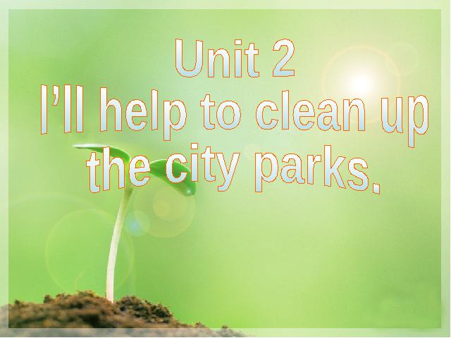 初二下册英语课件I'll help to clean up the city parks ppt第1页
