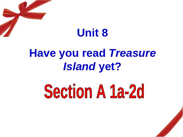 初二下册英语ppt《unit8 Have you read treasure island yet》课件第1页