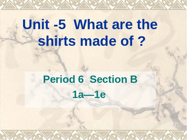 初三上册英语全一册Unit5 What are the shirts made of Section B 1a-1e课件下第1页