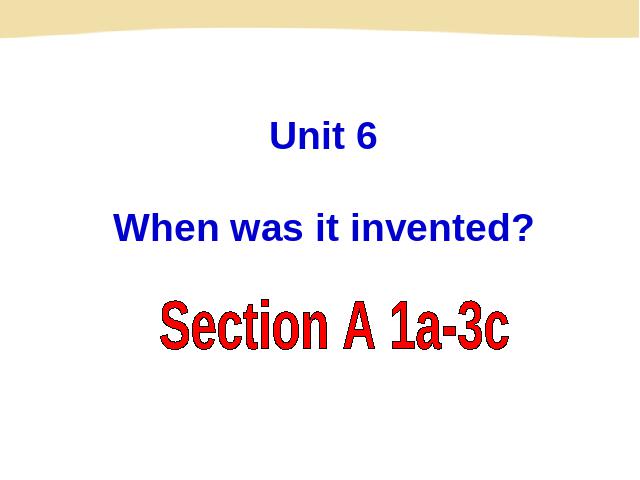初三上册英语全一册Unit6 When was it invented Section A PPT教学自制课件第2页