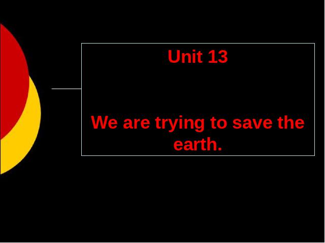 初三上册英语全一册《unit13 We're trying to save the earth 》第1页