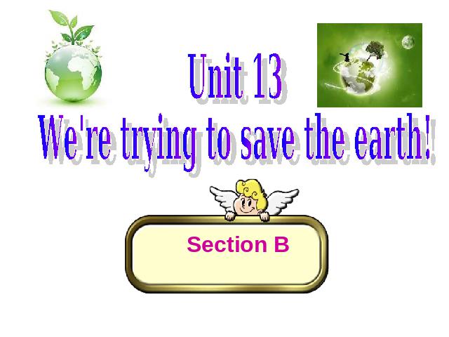 初三上册英语全一册英语ppt《unit13 We're trying to save the earth 》课第1页