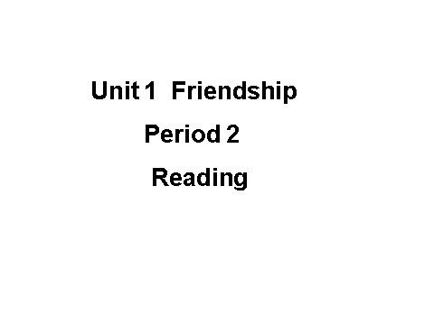 高中英语必修一（人教版）Unit 1  Friendship.Reading第1页