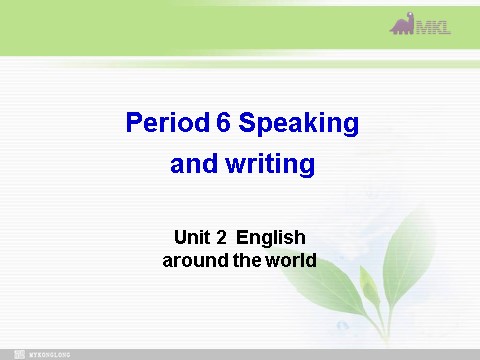 高中英语必修一（人教版）Unit 2 English around the world- Speaking and writing（新人教版必修1）第1页