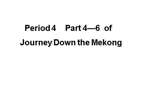 高中英语必修一（人教版）Period 4 Part4-6 Journey第1页