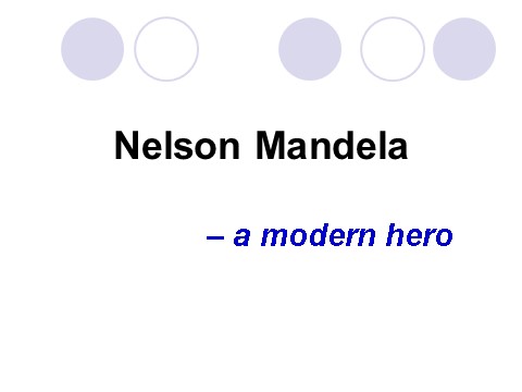 高中英语必修一（人教版）Unit 5_Nelson_Mandela-a_modern_hero第1页