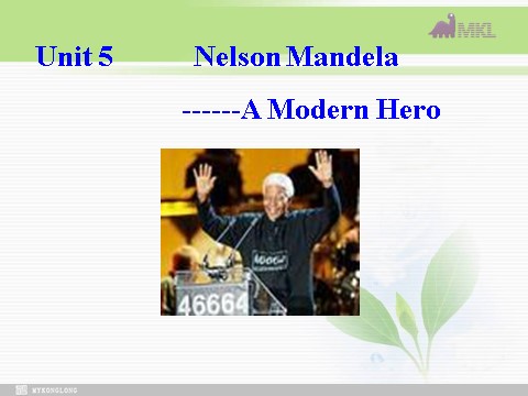 高中英语必修一（人教版）Unit 5 Nelson Mandela-a modern hero- Warming up（新人教版必修1）第1页