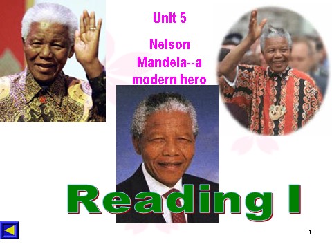 高中英语必修一（人教版）Unit 5 Nelson Mandela-Reading I[课件]第1页