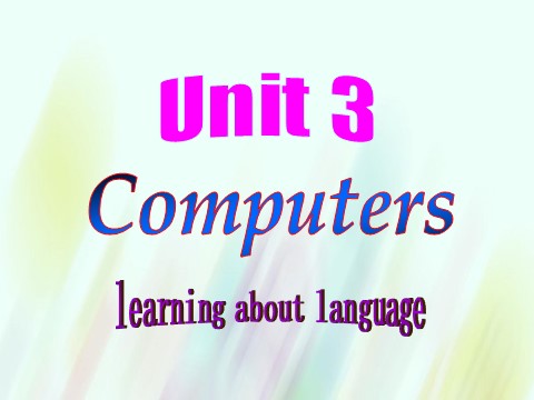 高中英语必修二（人教版）2015-2016学年高中英语 Unit3 Computers learning about language课件 新人教版必修2第1页