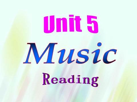 高中英语必修二（人教版）2015-2016学年高中英语 Unit5 Music reading课件 新人教版必修2(1)第1页