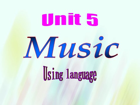 高中英语必修二（人教版）2015-2016学年高中英语 Unit5 Music using languange课件 新人教版必修2第1页