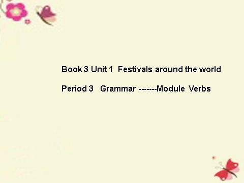 高中英语必修三（人教版）高中英语 Unit 1 Festivals around the world Grammar课件 新人教版必修3第1页