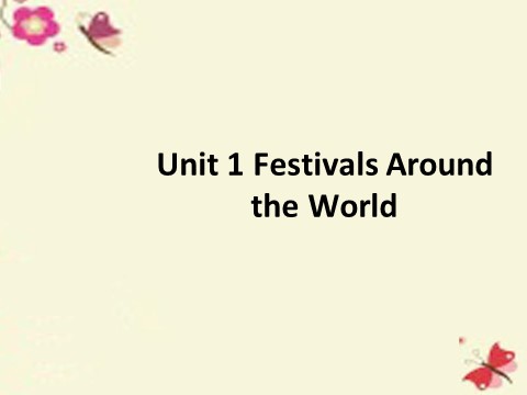 高中英语必修三（人教版）高中英语 Unit 1 Festivals around the world Reading2课件 新人教版必修3第1页