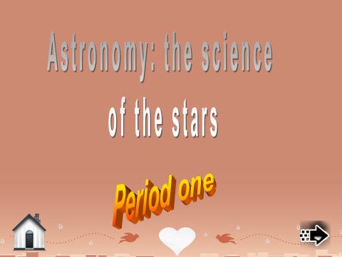 高中英语必修三（人教版）高中英语《Unit 4 Astronomy the science of the stars》period 1课件 新人教版必修3第1页