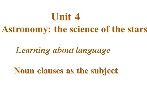 高中英语必修三（人教版）Unit 4 Astronomy-Grammar[语法教学课件]第1页