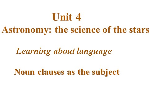 高中英语必修三（人教版）人教新课标必修三 Unit 4 Astronomy-Grammar[语法教学课件]第1页