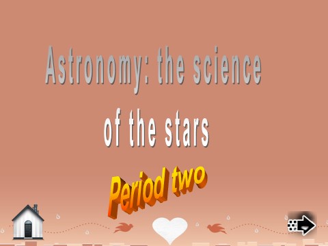 高中英语必修三（人教版）高中英语《Unit 4 Astronomy the science of the stars》period 2课件 新人教版必修3第1页