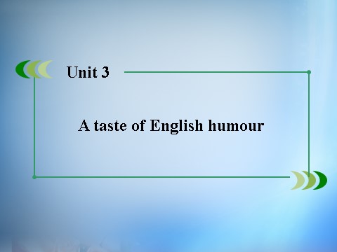 高中英语必修四（人教版）高中英语 unit3 A taste of English humour课件 新人教版必修4第1页