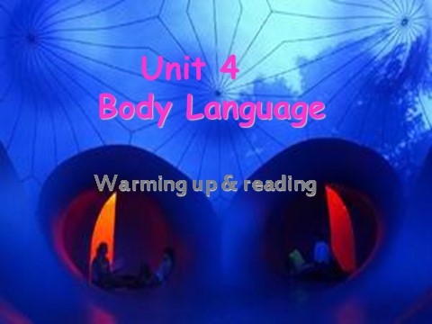 高中英语必修四（人教版）高一英语必修4 Unit 4 Body Language P-1第1页