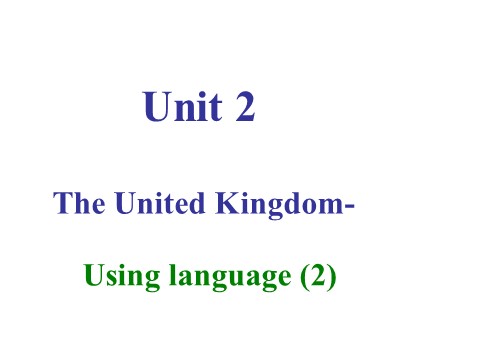 高中英语必修五（人教版）必修5《Unit2 The United Kingdom-Using language（2）》课件第1页