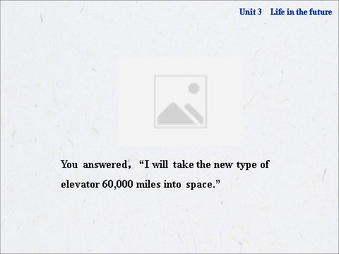 高中英语必修五（人教版）高中英语人教版必修5教学课件：《Unit 3 Life in the future》第7页