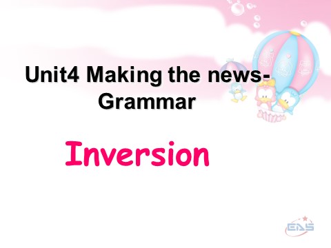 高中英语必修五（人教版）必修5《Unit4 Making the news-Grammar》课件第1页