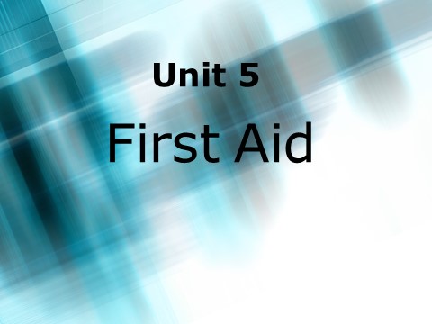 高中英语必修五（人教版）新人教必修五 Unit 5 First aid-Reading[课件]第1页