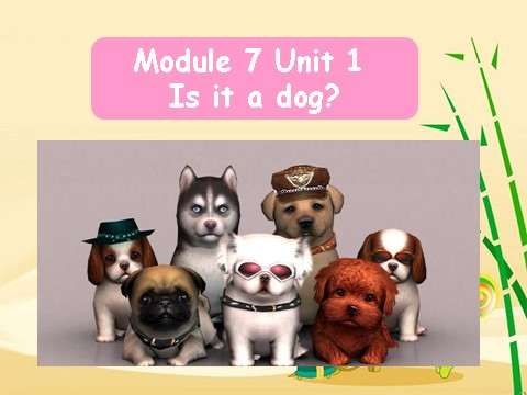 一年级上册英语（外研一起点）Module 7 Unit 1 Is it a dog 课件2第1页