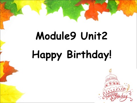 一年级上册英语（外研一起点）Module 9 Unit 2 Happy birthday 课件3第1页