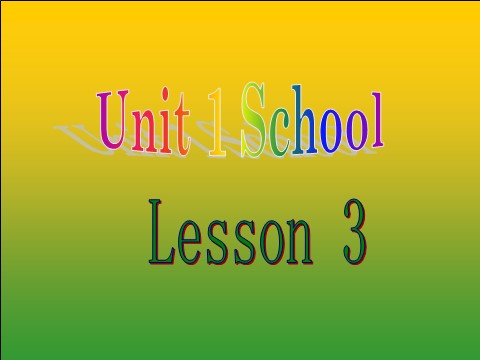一年级上册英语（SL版）Unit 1 School Lesson 3 课件1第1页
