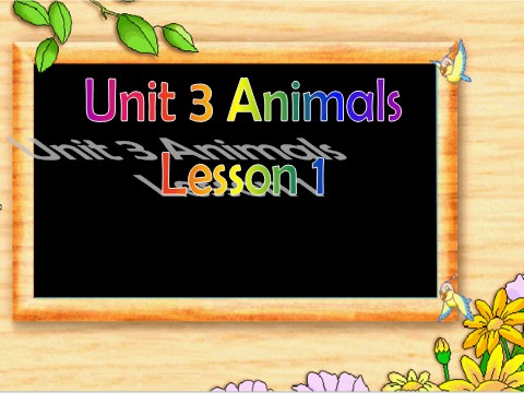 一年级上册英语（SL版）Unit 3 Animals Lesson 1 课件2第1页