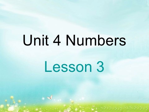 一年级上册英语（SL版）Unit 4 Numbers Lesson 3 课件1第1页