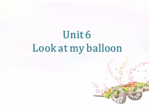 一年级上册英语（译林版）Unit 6 Look at my balloon---Look at 句型操练第1页