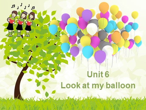 一年级上册英语（译林版）Unit 6 Look at my balloon 课件1第1页
