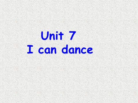 一年级上册英语（译林版）Unit 7 I can dance 课件1第1页