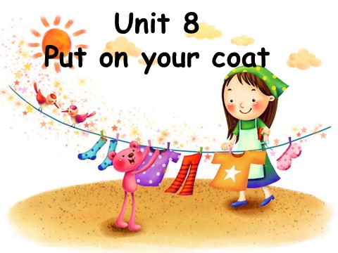 一年级上册英语（译林版）Unit 8 Put on your coat 课件1第1页