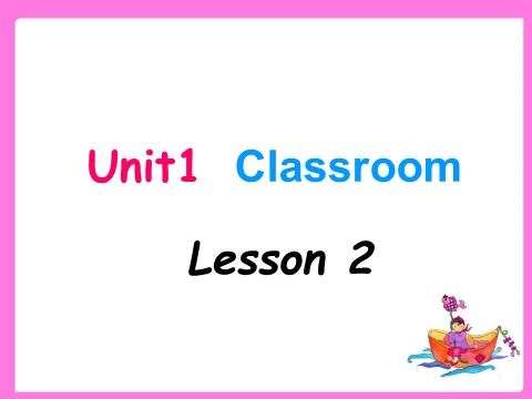一年级下册英语（SL版）Unit1 Classroom lesson2课件第1页