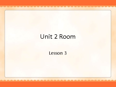 一年级下册英语（SL版）Unit 2 Room Lesson 3 课件3第1页